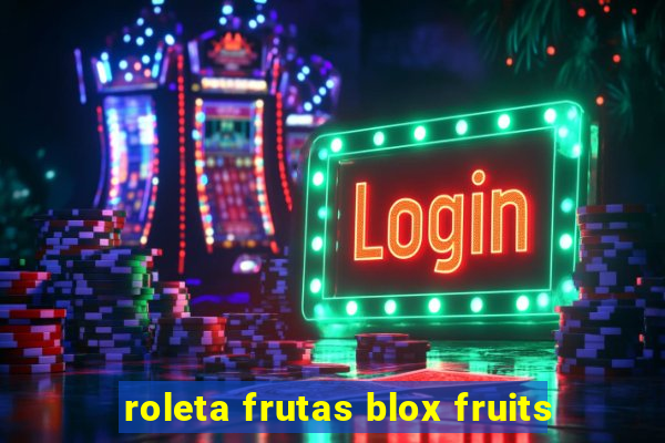 roleta frutas blox fruits